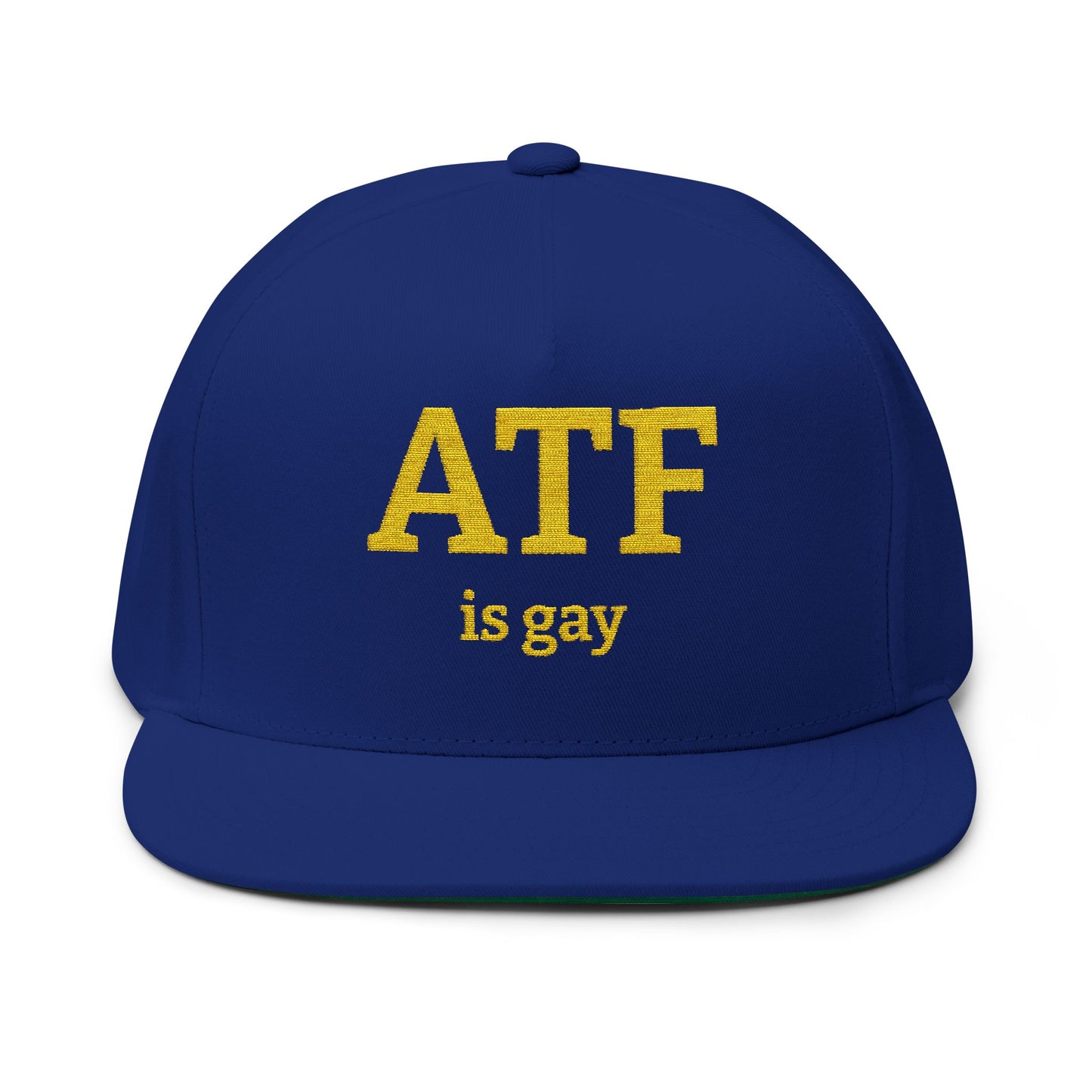 Flat Bill Cap — "ATF is gay" Embroidered Snapback