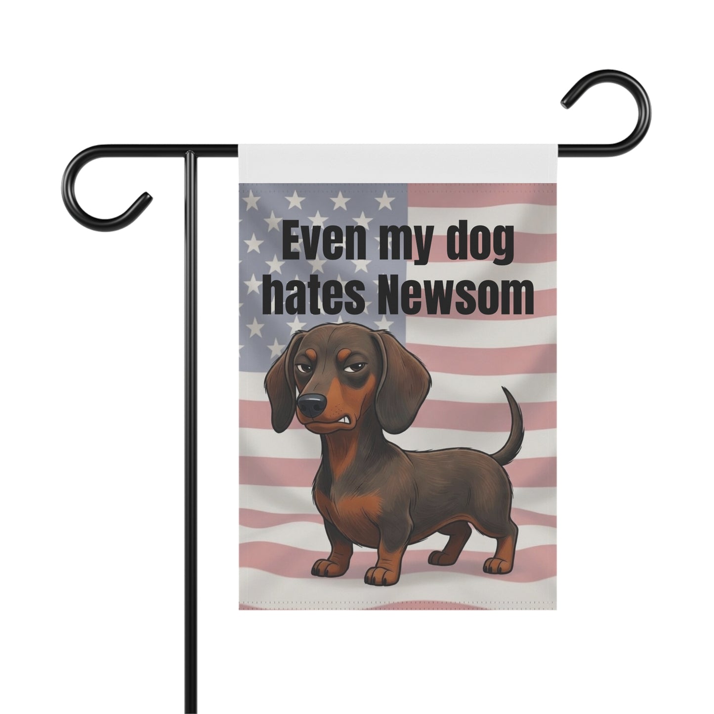 Garden Flag — "Even My Dog Hates Newsom" Dachshund Political Yard Banner